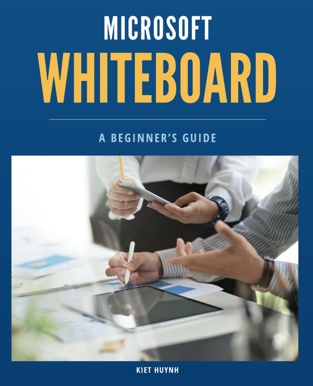 Microsoft Whiteboard Basics: A Beginner’s Guide (Microsoft 365 Essentials: Tools for Productivity)