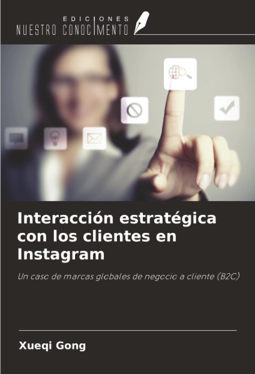 Interacción estratégica con los clientes en Instagram: Un caso de marcas globales de negocio a cliente (B2C)
