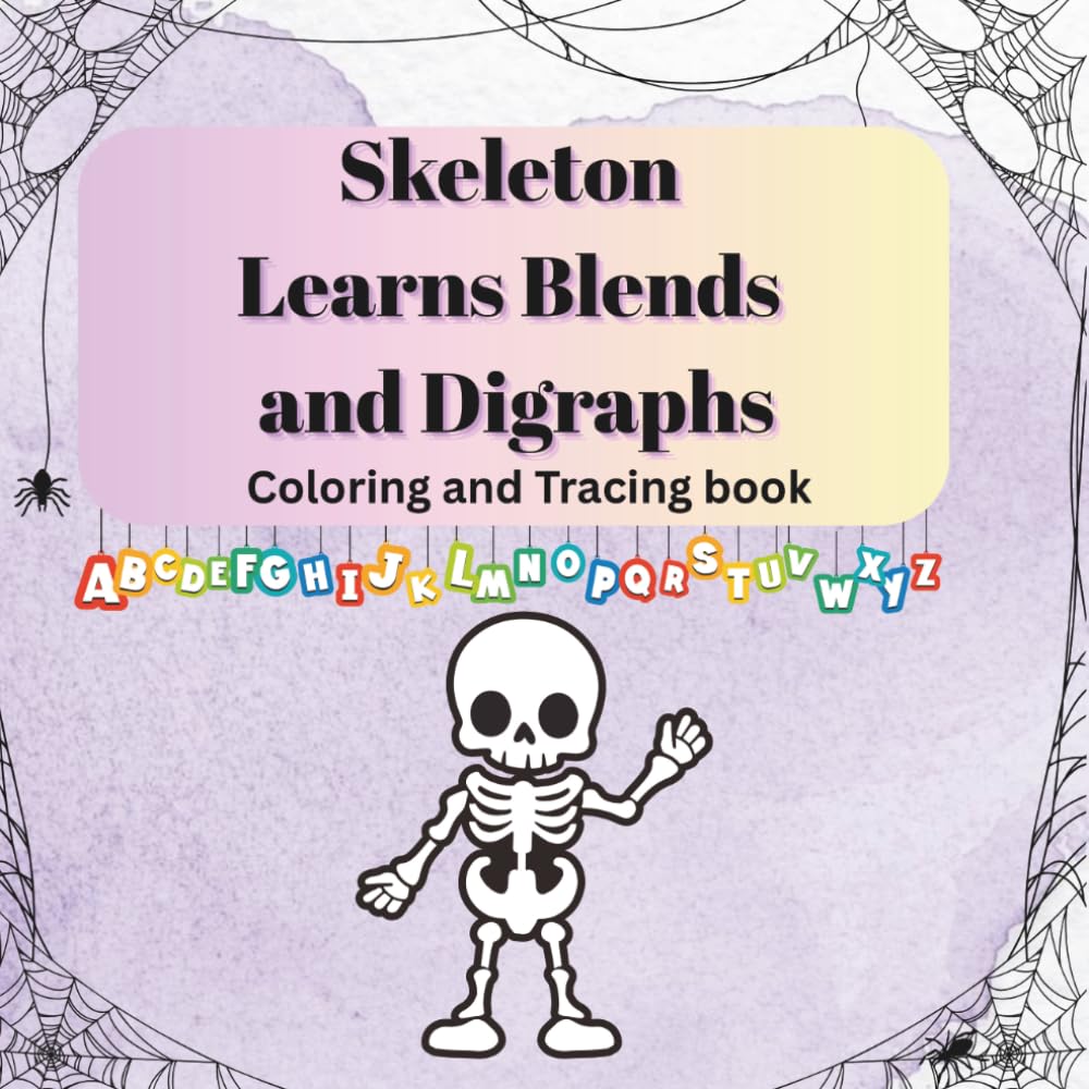 Skeleton Learns Blends and Digraphs: Tracing and Writing Book (The Skeleton Adventures: Tracing and Coloring books)