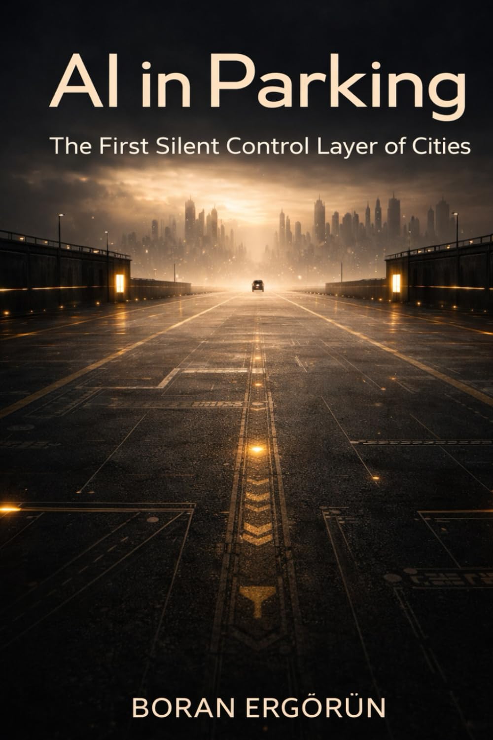 AI in Parking: The First Silent Control Layer of Cities (AI, Infrastructure & Urban Control)