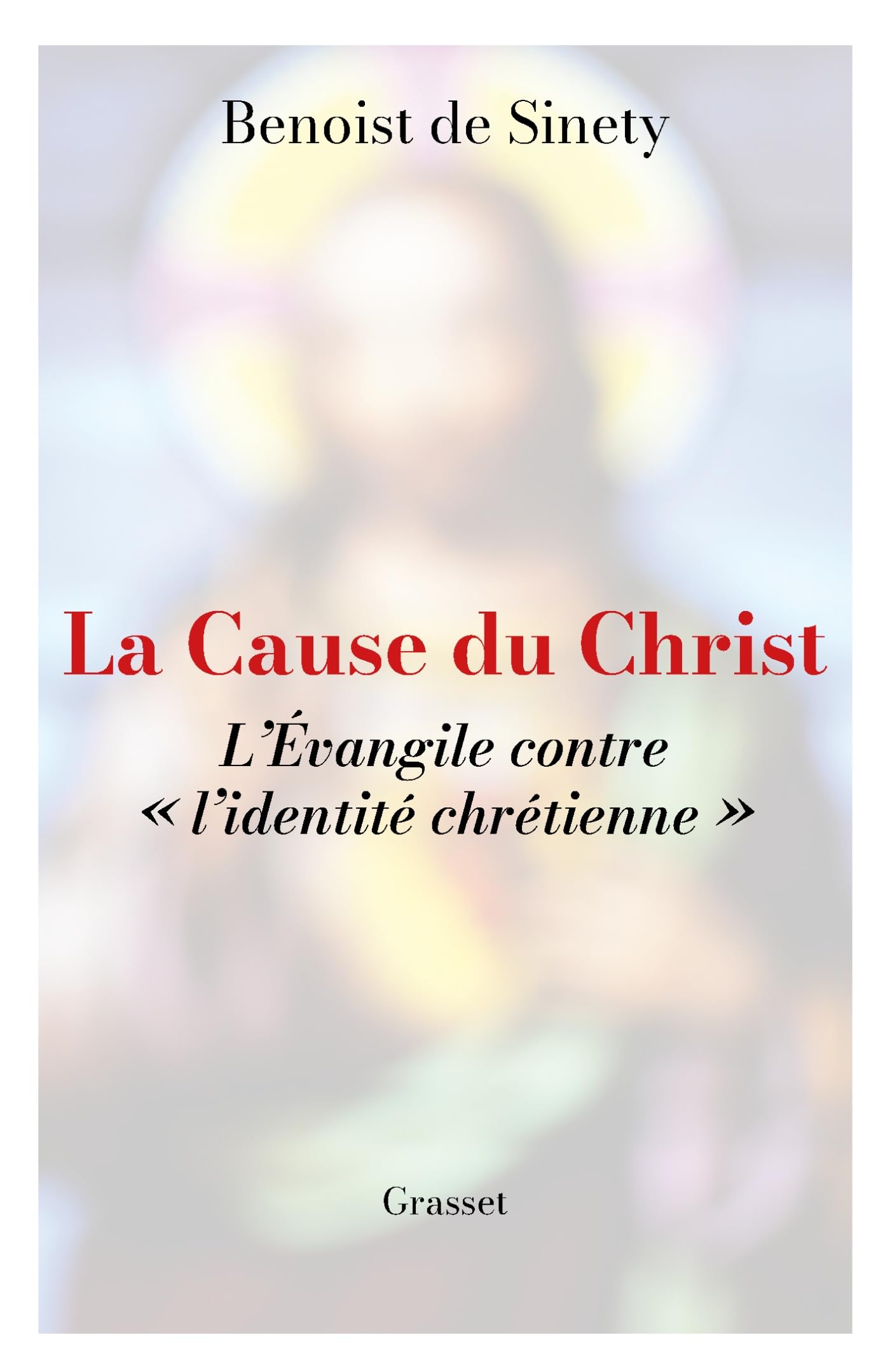 La cause du Christ: L'évangile contre « l'identité chrétienne »