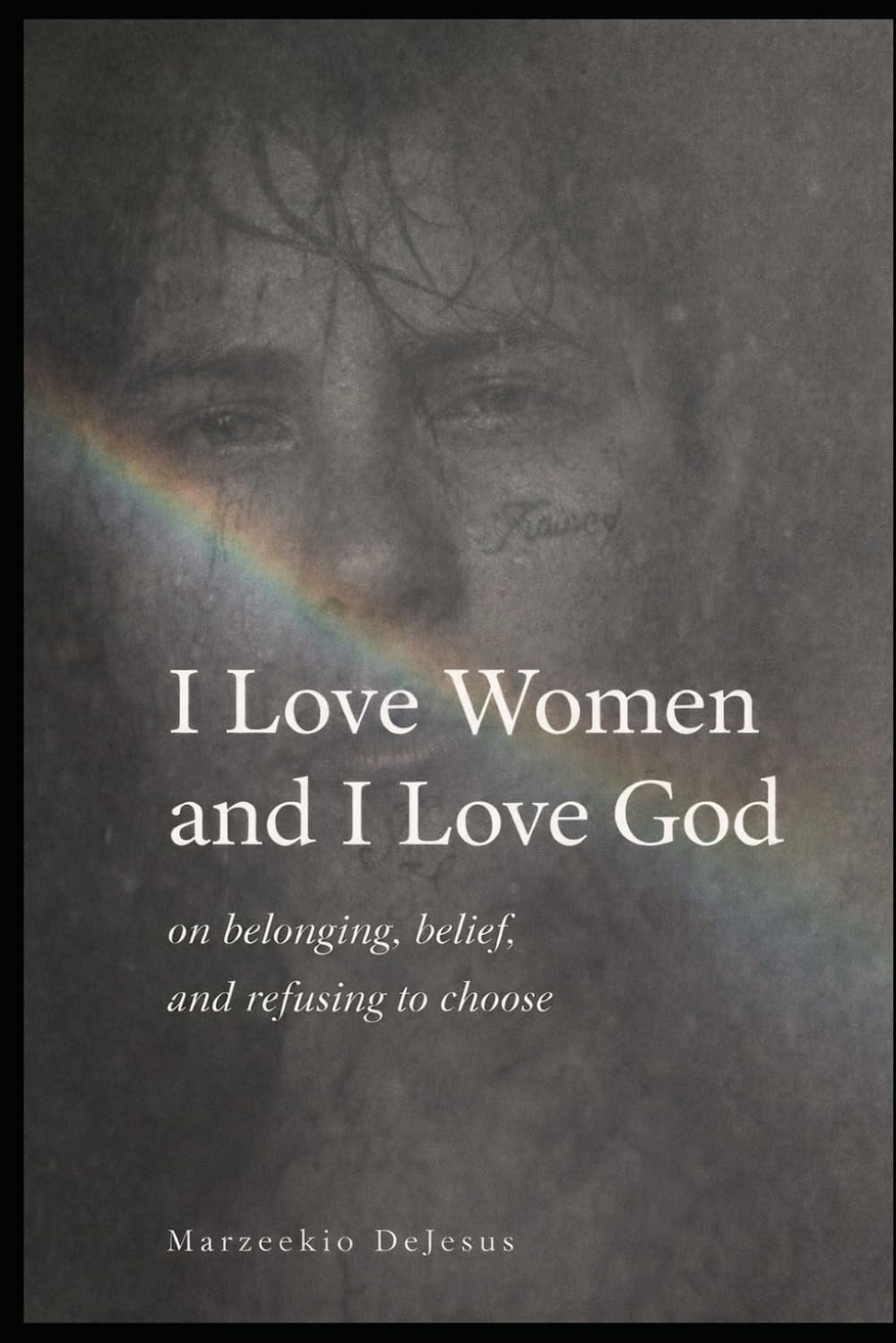 I Love Women and I love God: On belonging, belief, and refusing to choose