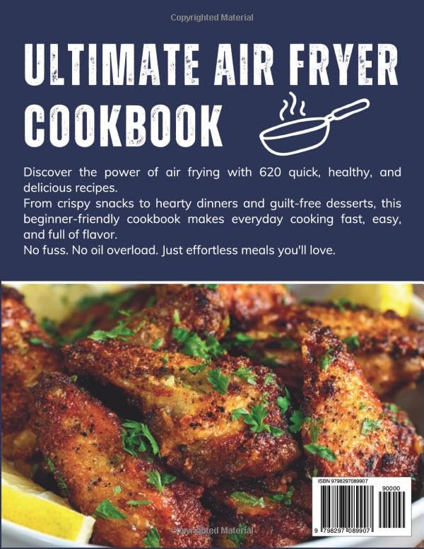 Ultimate Air Fryer Cookbook: 620 Quick, Healthy, and Delicious Recipes for Effortless Cooking and Everyday Meals image 3