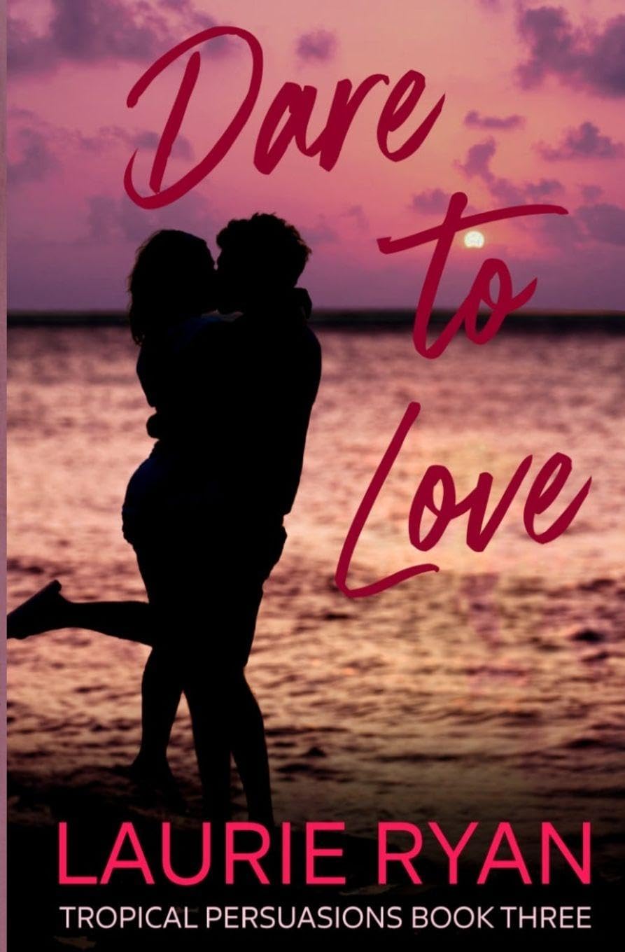 Dare to Love: A poignant story of broken promises, unexpected miracles, and the courage to love again.: 3 (Tropical Persuasions)