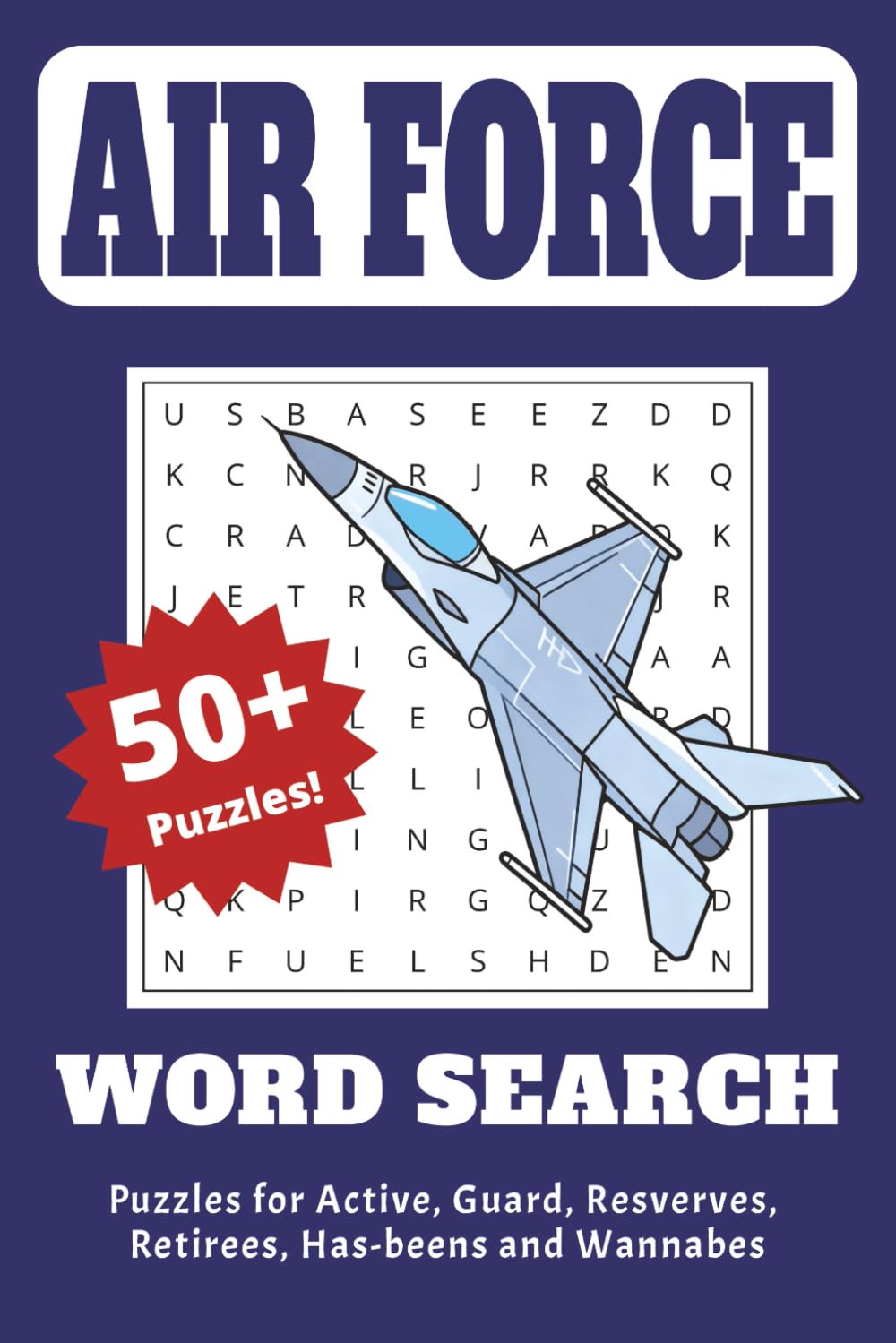 Air Force Word Search: Air Force Word Search Puzzles for Veterans, Airmen, Aviators & Air Force and Military Aviation Enthusiasts | 6x9 inches, 110 ... Graduations, Promotions, and Free Times