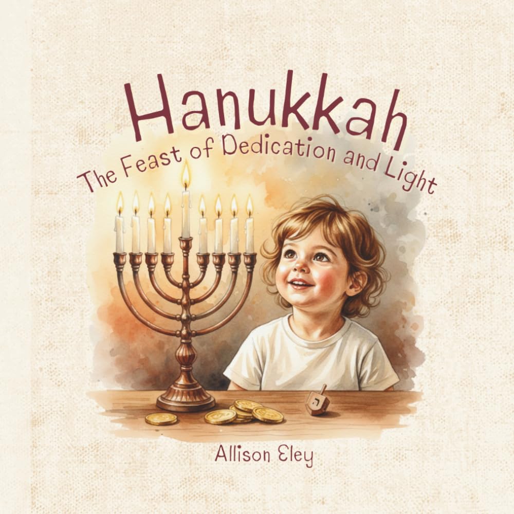 Hanukkah: The Feast of Dedication and Light (Yahweh’s Rhythms & Reminders)