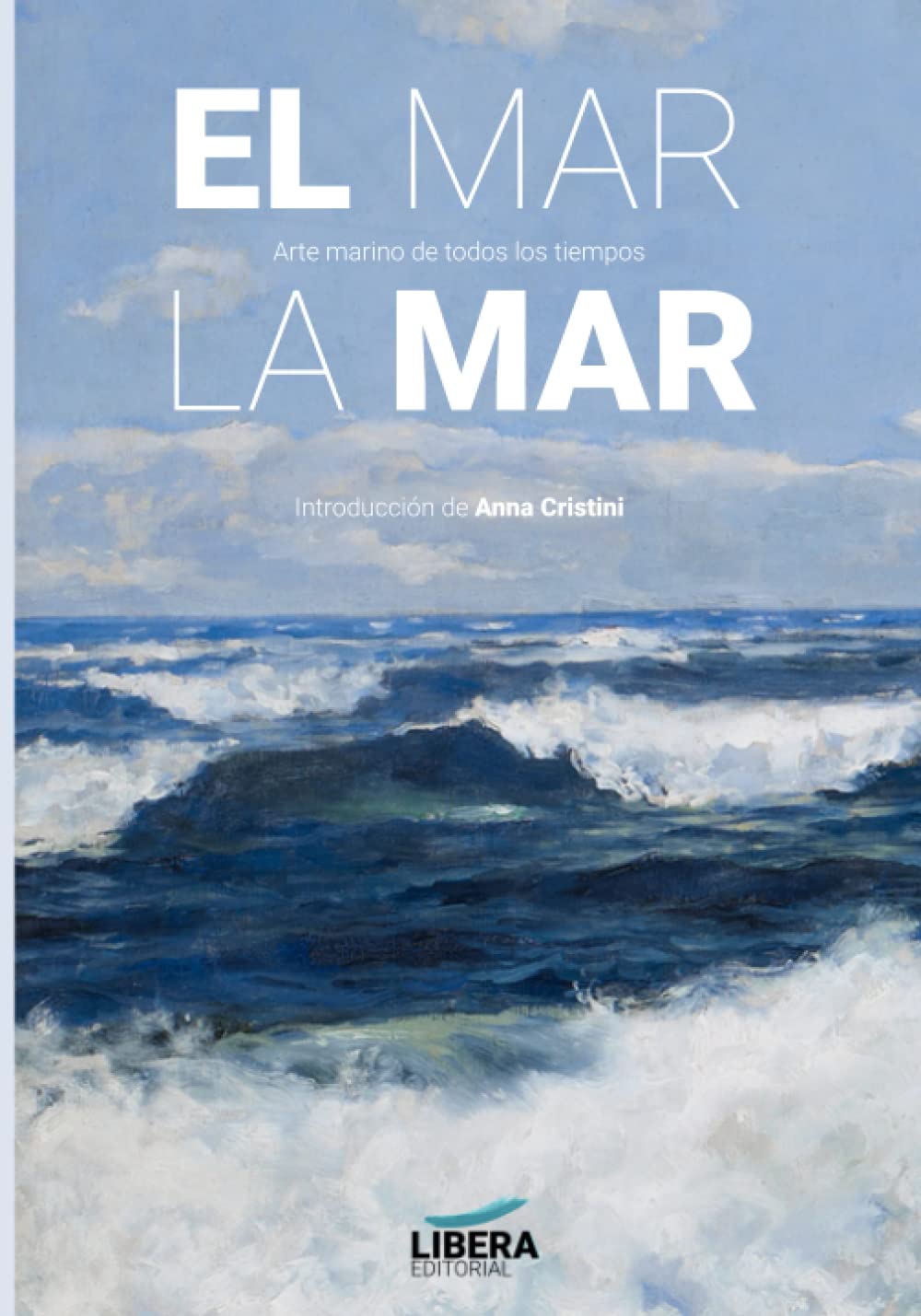 El mar, la mar: Arte marino de todos los tiempos: 2 (Líbera Museum)
