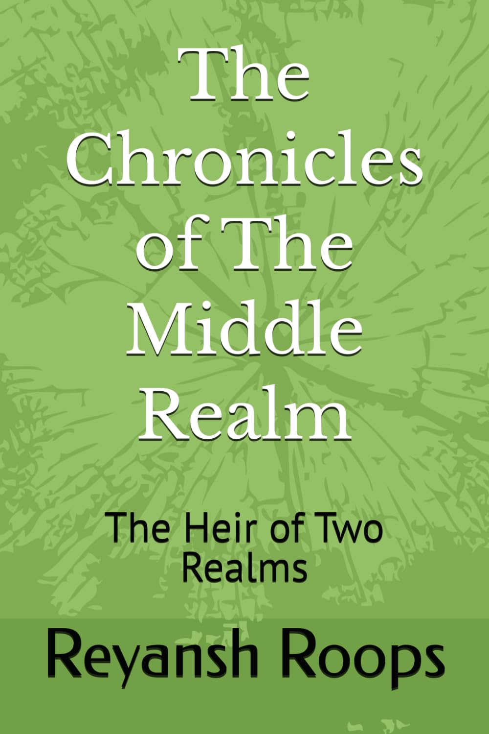 The Chronicles of The Middle Realm: The Heir of Two Realms