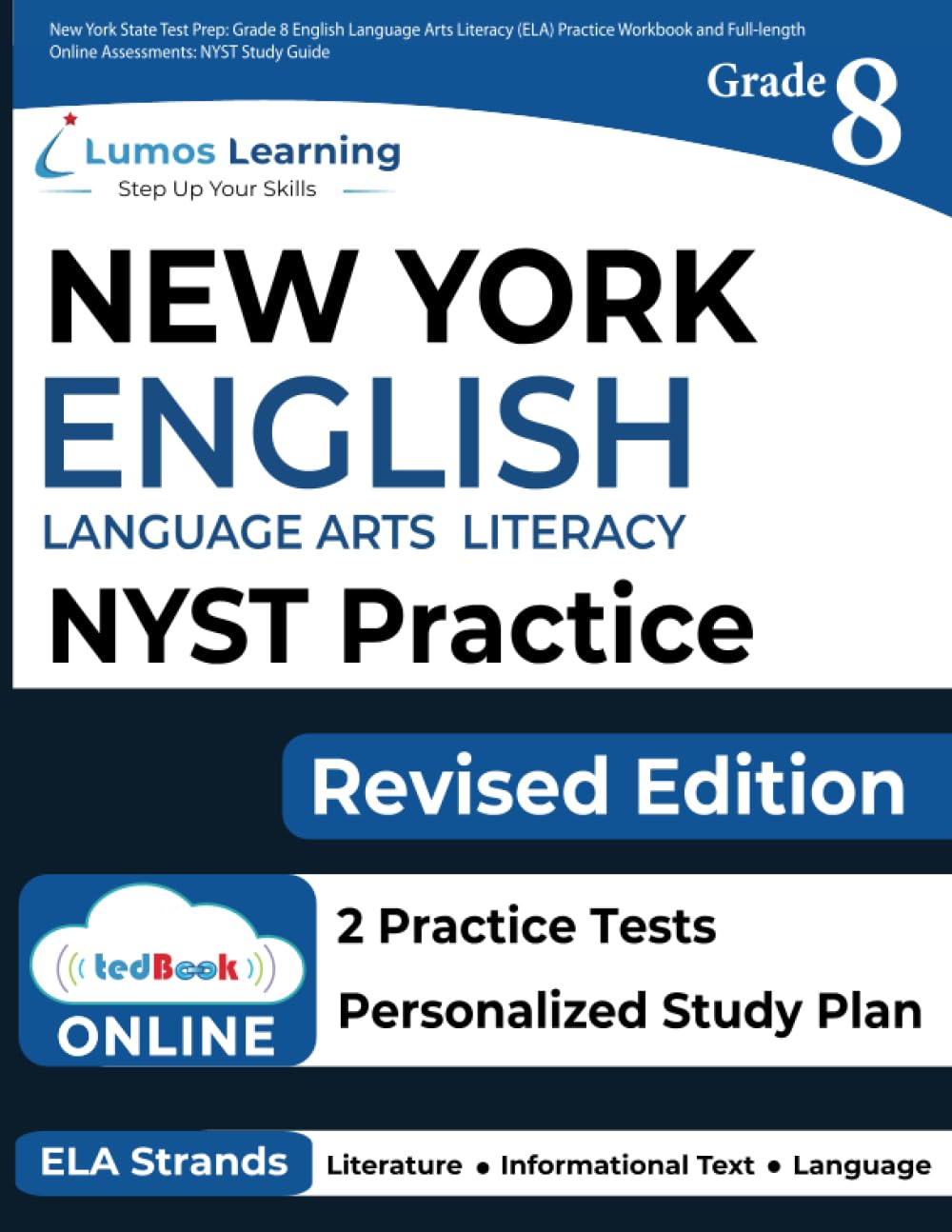 New York State Test Prep: Grade 8 English Language Arts Literacy (ELA) Practice Workbook and Full-length Online Assessments: NYST Study Guide (NYST by Lumos Learning)