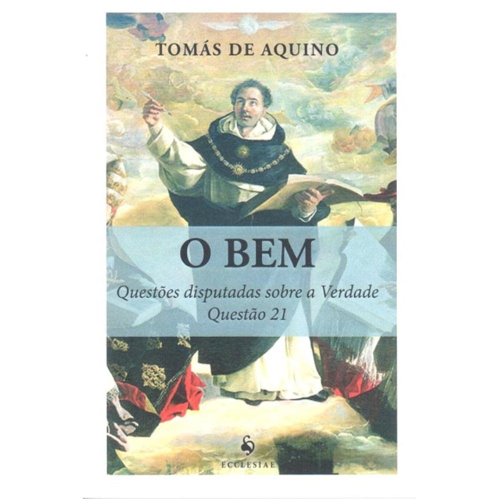 De bono: questões disputadas sobre a verdade: questão 21, sobre o bem