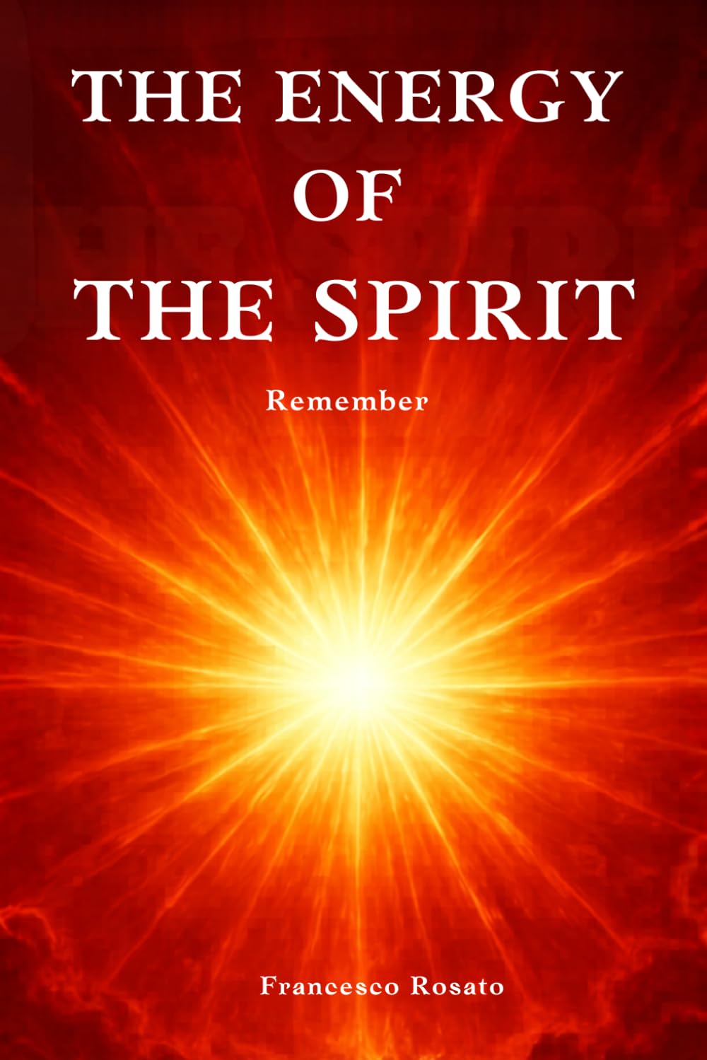 The Energy of The Spirit: Remember