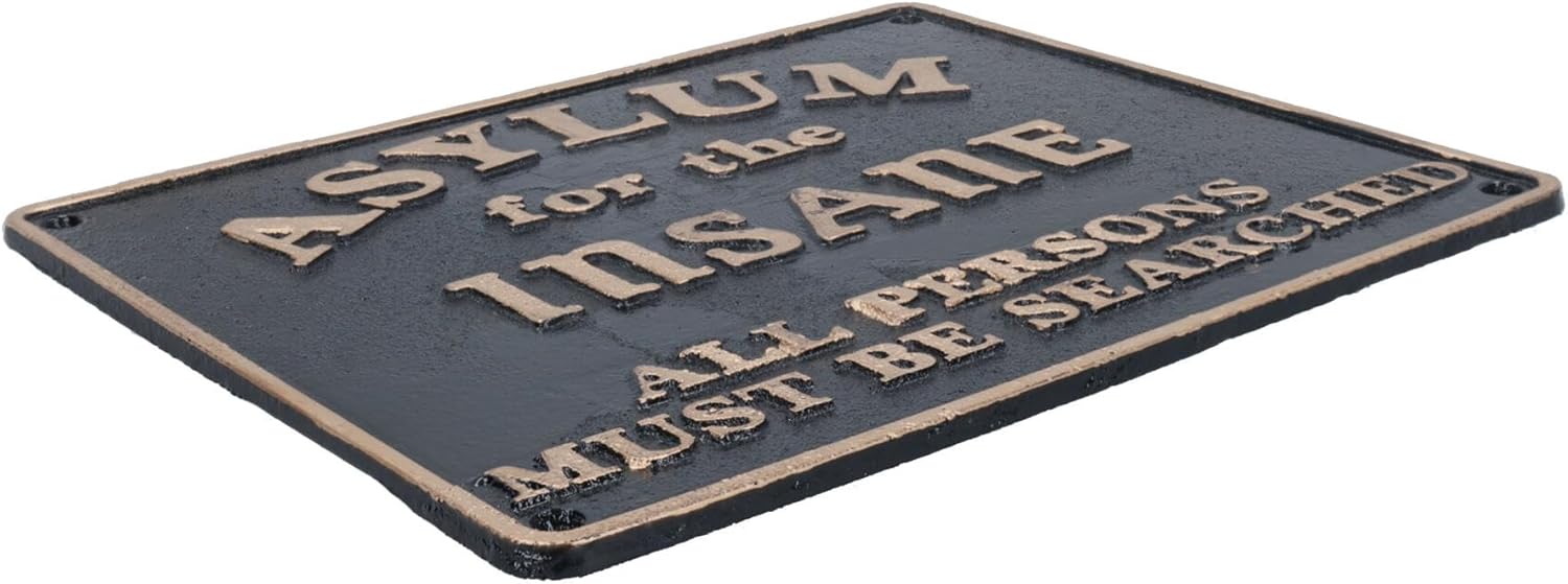 Asylum for The Insane Sign Plaque Cast Iron Door Mental Hospital House Garden