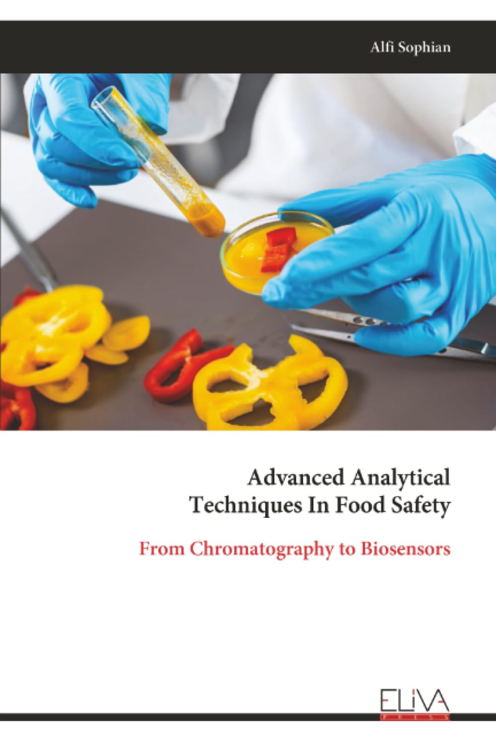 Advanced Analytical Techniques In Food Safety: From Chromatography to Biosensors