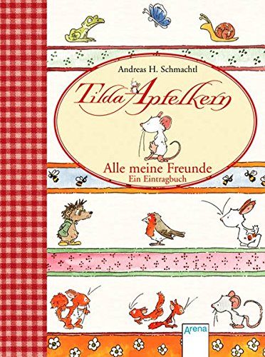 Tilda Apfelkern - Alle meine Freunde. Ein Eintragbuch Tilda Apfelkern - Alle meine Freunde. Ein Eintragbuch