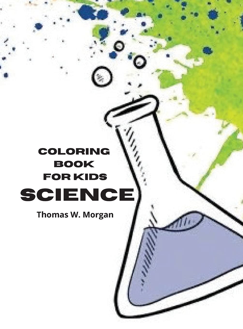 Science Coloring Book for Kids: My First Experiment in Laboratory Coloring and Activity Book for kids Ages 5-12 | Amazing 10 Unique Pages with Chemistry Laboratory for kids