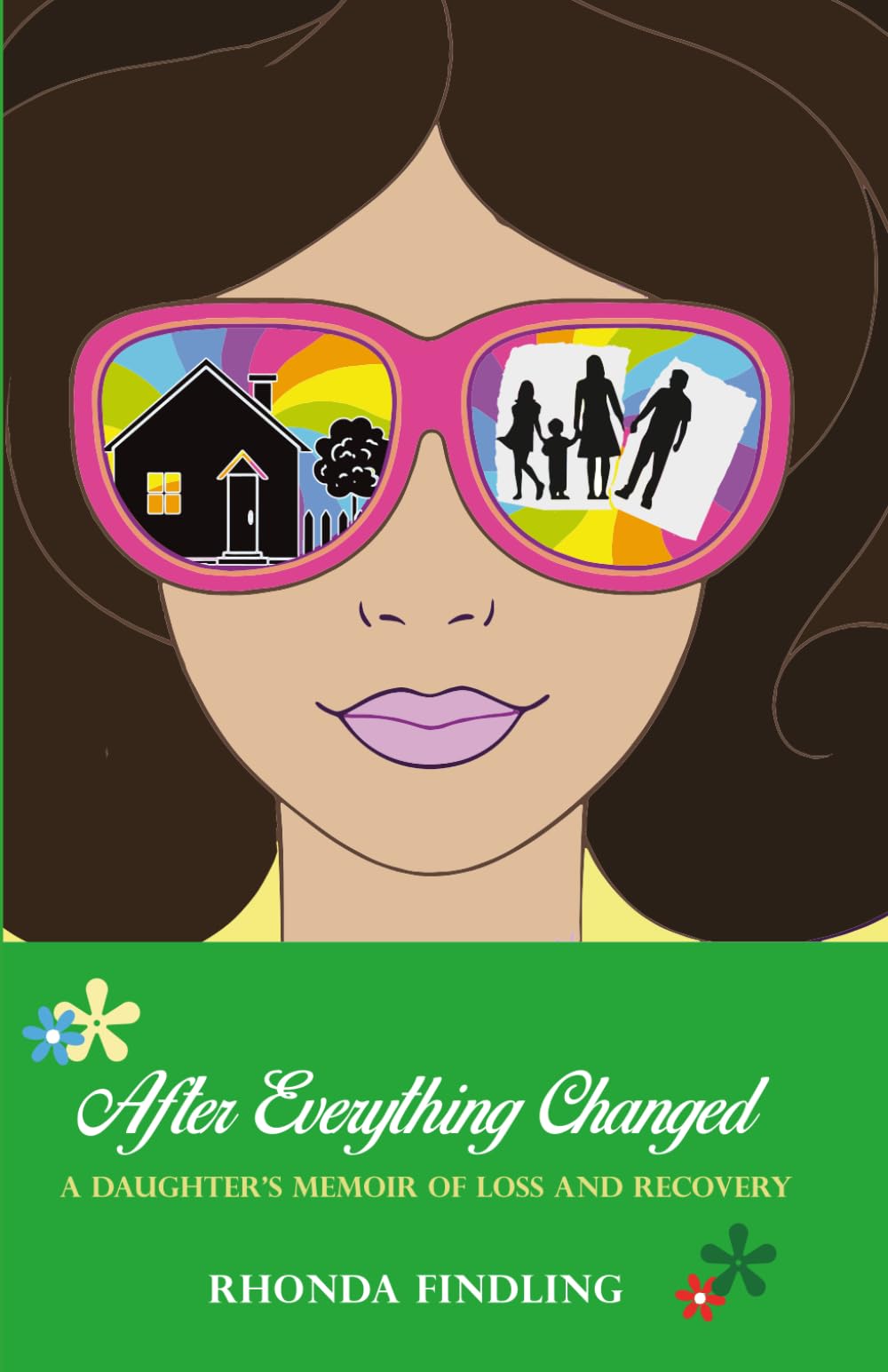 After Everything Changed: A Daughter's Memoir Of Loss And Recovery