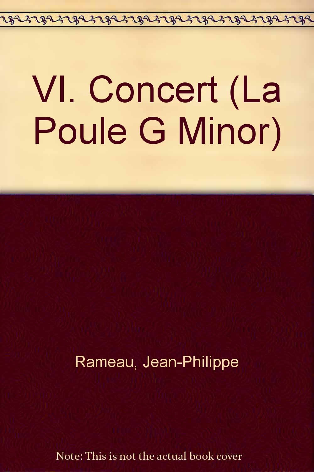VI. Concert: "La Poule" g-Moll. 3 Violinen, Viola, Violoncello und Kontrabass. Stimmensatz. (Concertino)