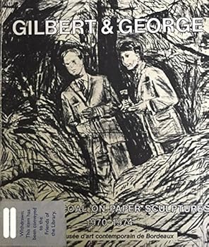 Paperback Gilbert and George; the charcoal on paper sculptures, 1970-1974. [French] Book