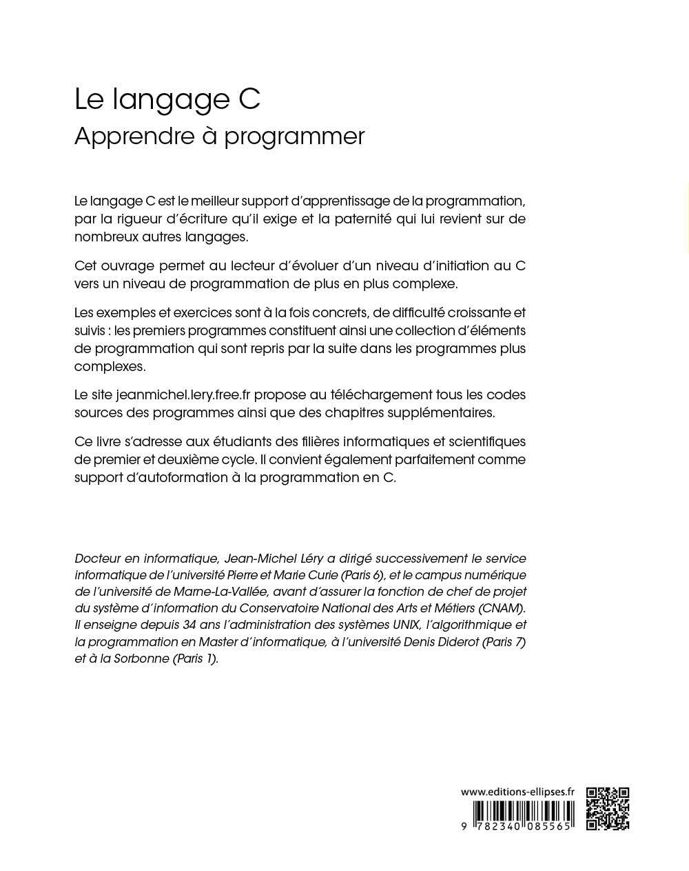 Le langage C: Apprendre à programmer - Avec plus de 250 exemples et exercices corrigés
