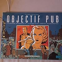 Objectif pub : La bande dessinée et la publicité, hier et aujourd'hui 222105203X Book Cover