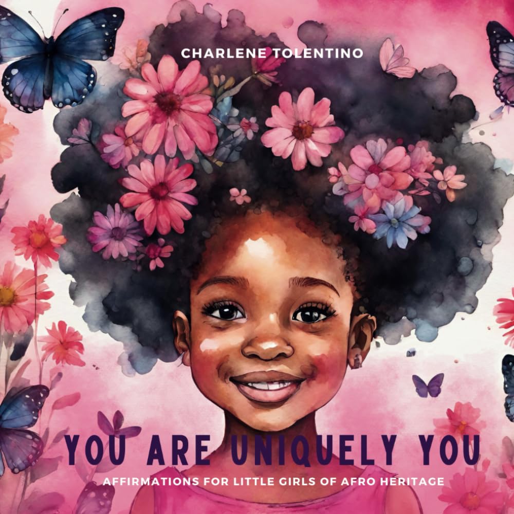 You are Uniquely You: Affirmations for Girls of Afro Heritage (Affirmations for Children of African Ancestry)