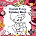 Purim Story - Coloring Book: Color The Scroll of Esther With Haman, Mordechai, Queen Esther and King Achashverosh (For Kids)