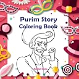 Purim Story - Coloring Book: Color The Scroll of Esther With Haman, Mordechai, Queen Esther and King Achashverosh (For Kids)