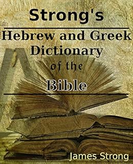 Strong's Greek and Hebrew Dictionary of the Bible eBook : Strong, James ...