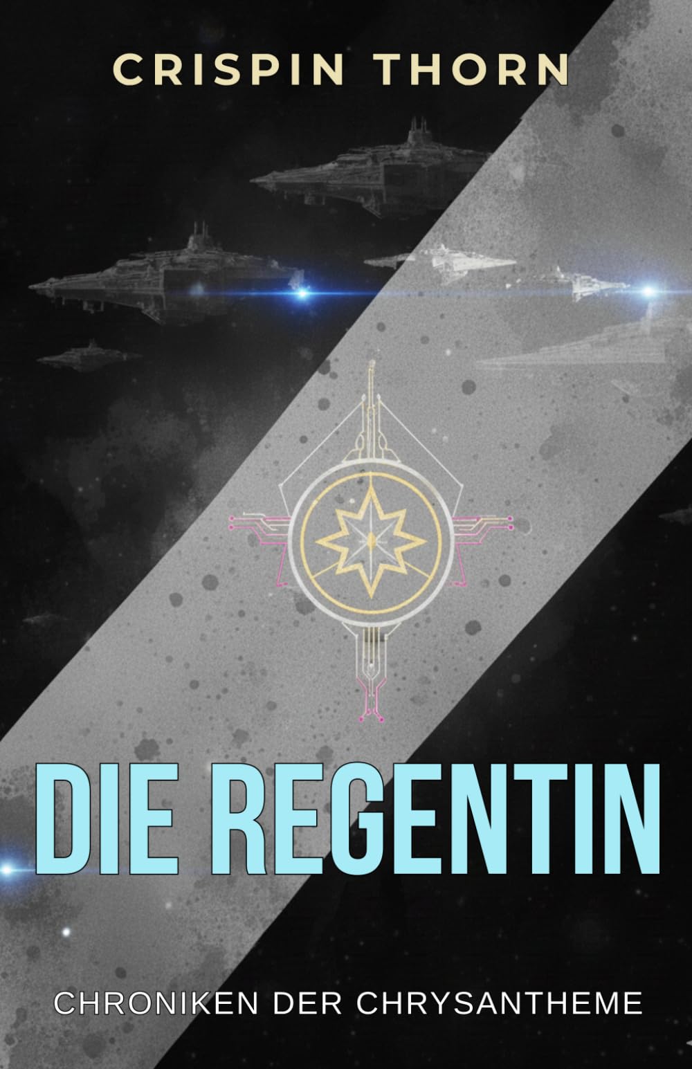 Die Regentin: Science Fiction Series (Chroniken der Chrysantheme, Teil 2)