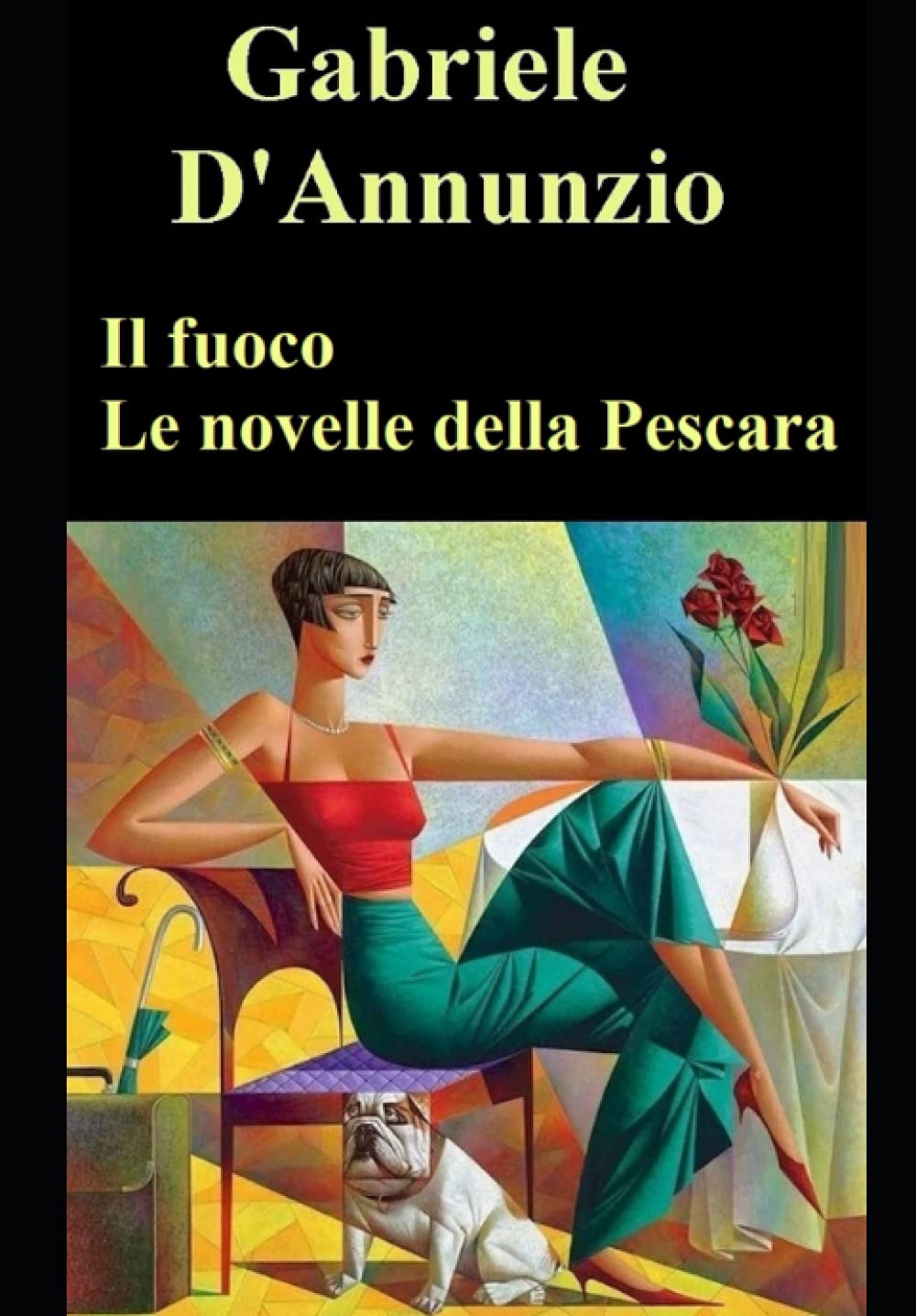 Il fuoco; le novelle della Pescara
