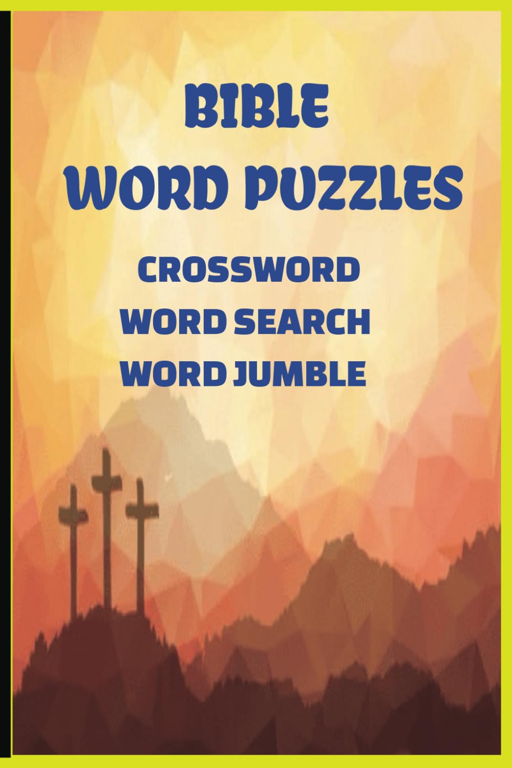 BIBLE WORD PUZZLES: CROSSWORD, WORD SEARCH, WORD JUMBLE