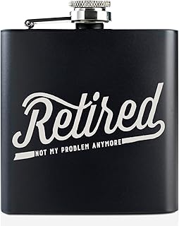 Best Unique Retirement Gifts for Men, Retired Not My Problem Anymore" Hip Flask 6oz (178ml) for Retired Men, Retired Gifts for Dad, Grandpa, Great Grandpa, Firefighter, Boss, Retirement Flask