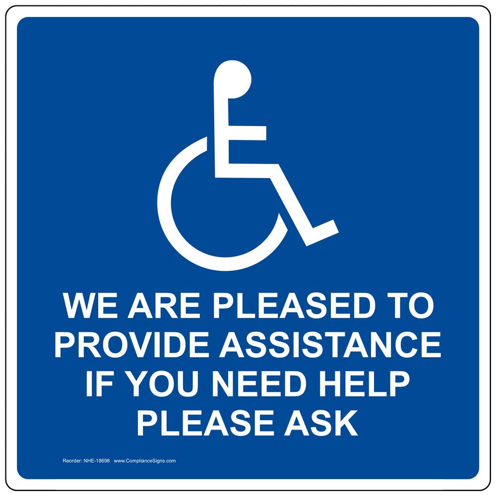 ComplianceSigns.com We Are Pleased To Provide Assistance Label Decal, 6 x 6 inch Flexible Vinyl with Adhesive Backing for Accessible, American Made Safety Signs for the Workplace