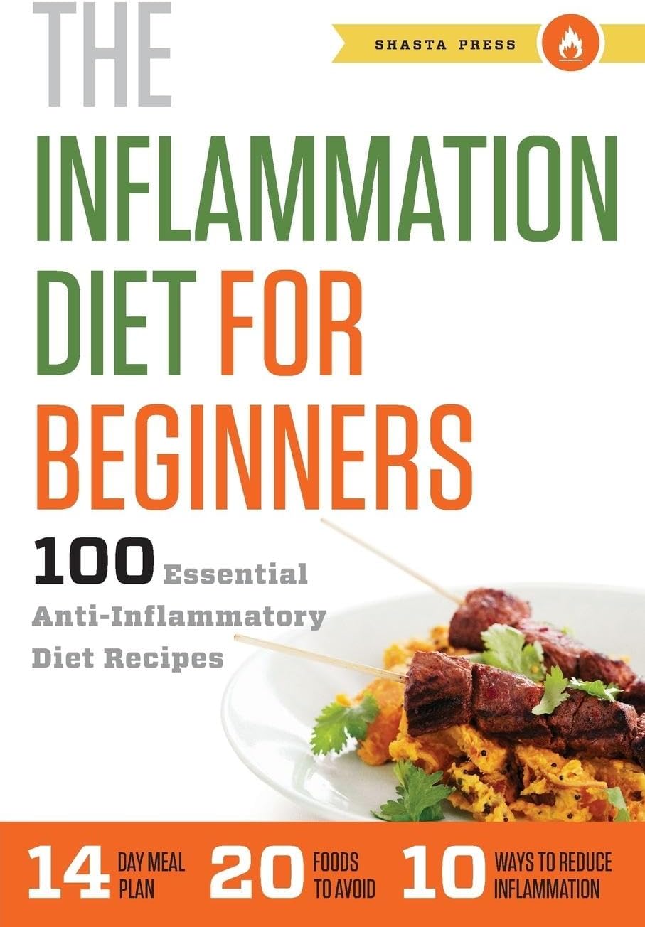 The Inflammation Diet for Beginners: 100 Essential Anti-Inflammatory Diet Recipes Paperback โ December 2, 2013