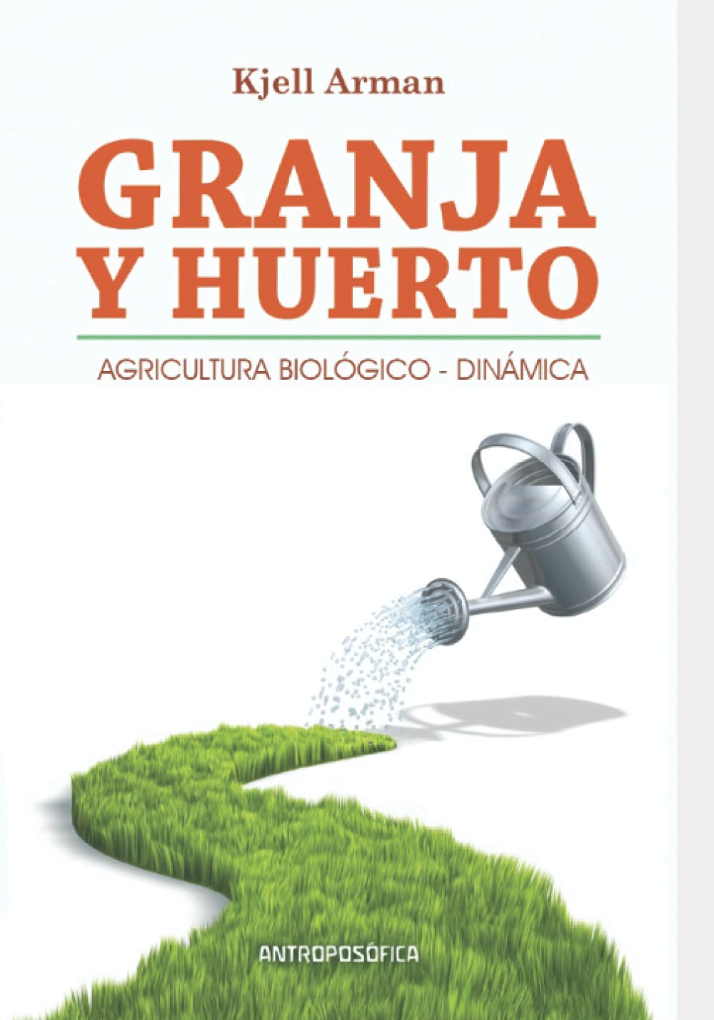 Granja y Huerto: Agricultura Biológico-Dinámica
