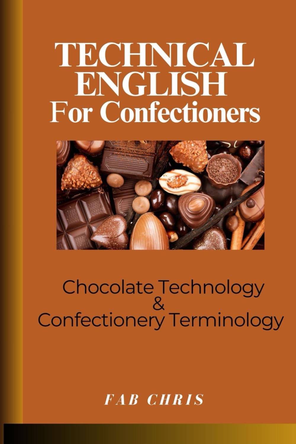 Technical English for Confectioners: Chocolate Technology & Confectionery Terminology