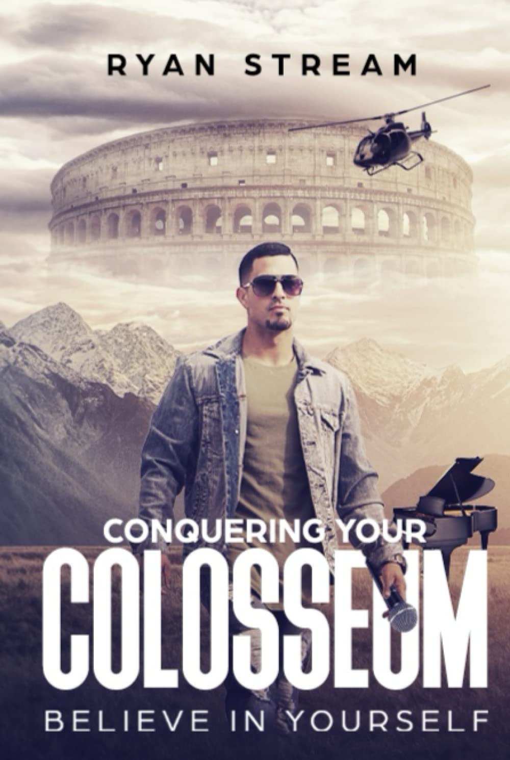 Conquering Your Colosseum: Believe In Yourself