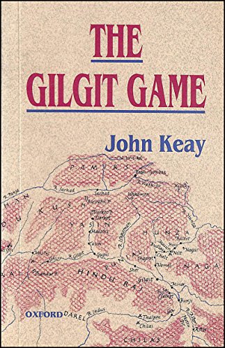 The Gilgit Game: Explorers of the Western Himalayas, 1865-95