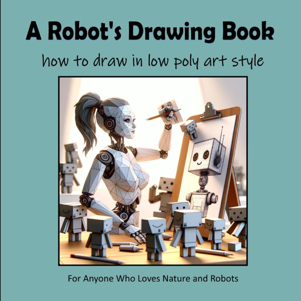 A Robot's Drawing Book - How to draw low poly art style