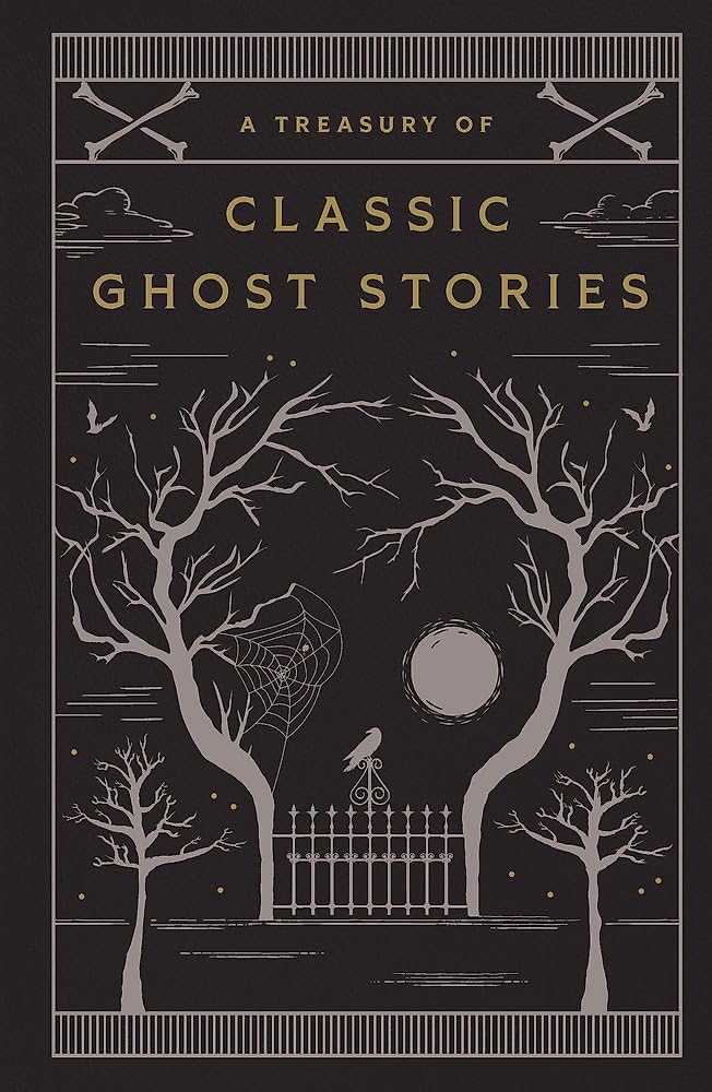 A Treasury of Classic Ghost Stories: Barnes & Noble Collectible Editions