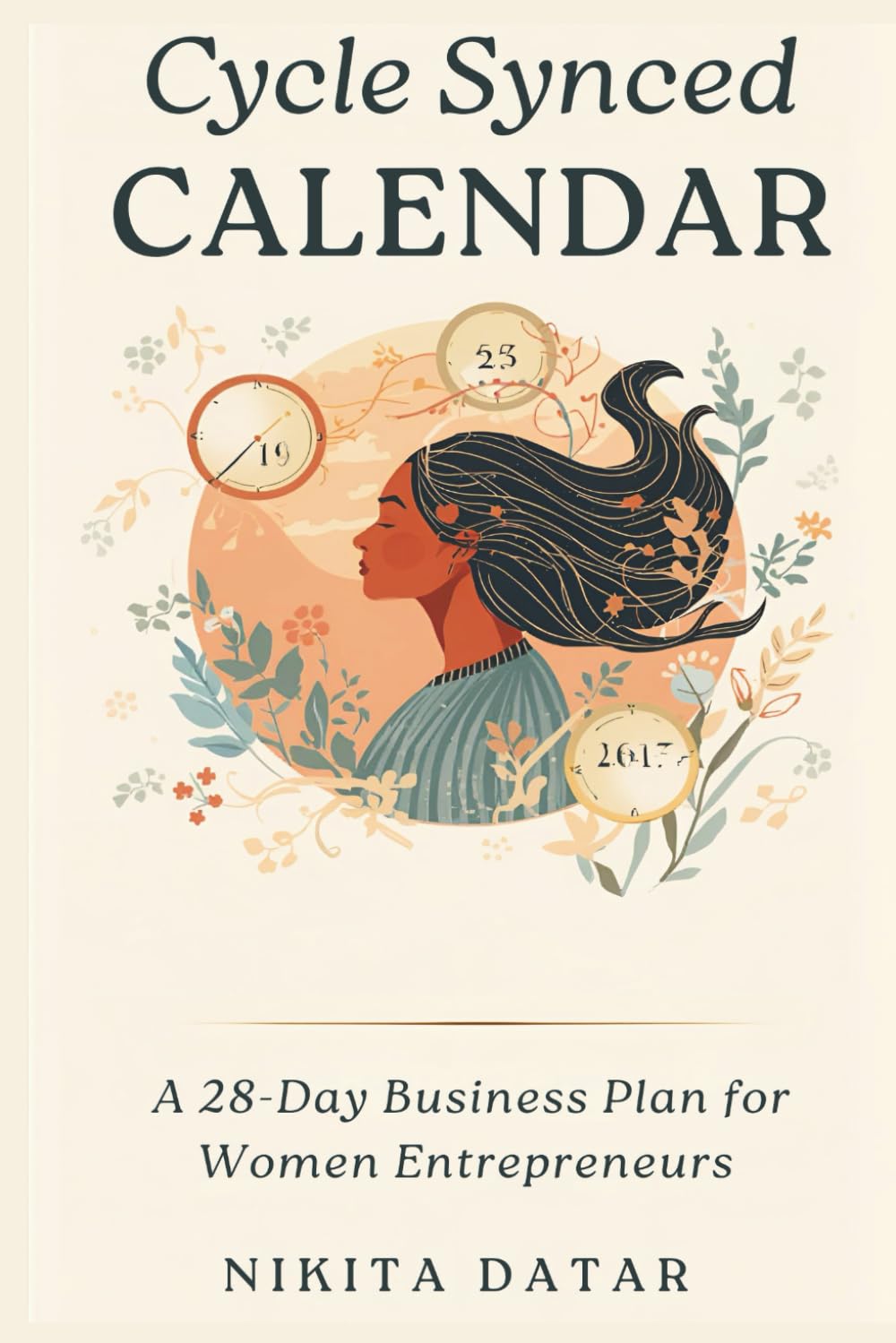 The Cycle-Synced Calendar: A 28-Day Business Plan for Women Entrepreneurs | Align Your Business with Your Menstrual Cycle for Productivity, Energy Management & Sustainable Success Without Burnout
