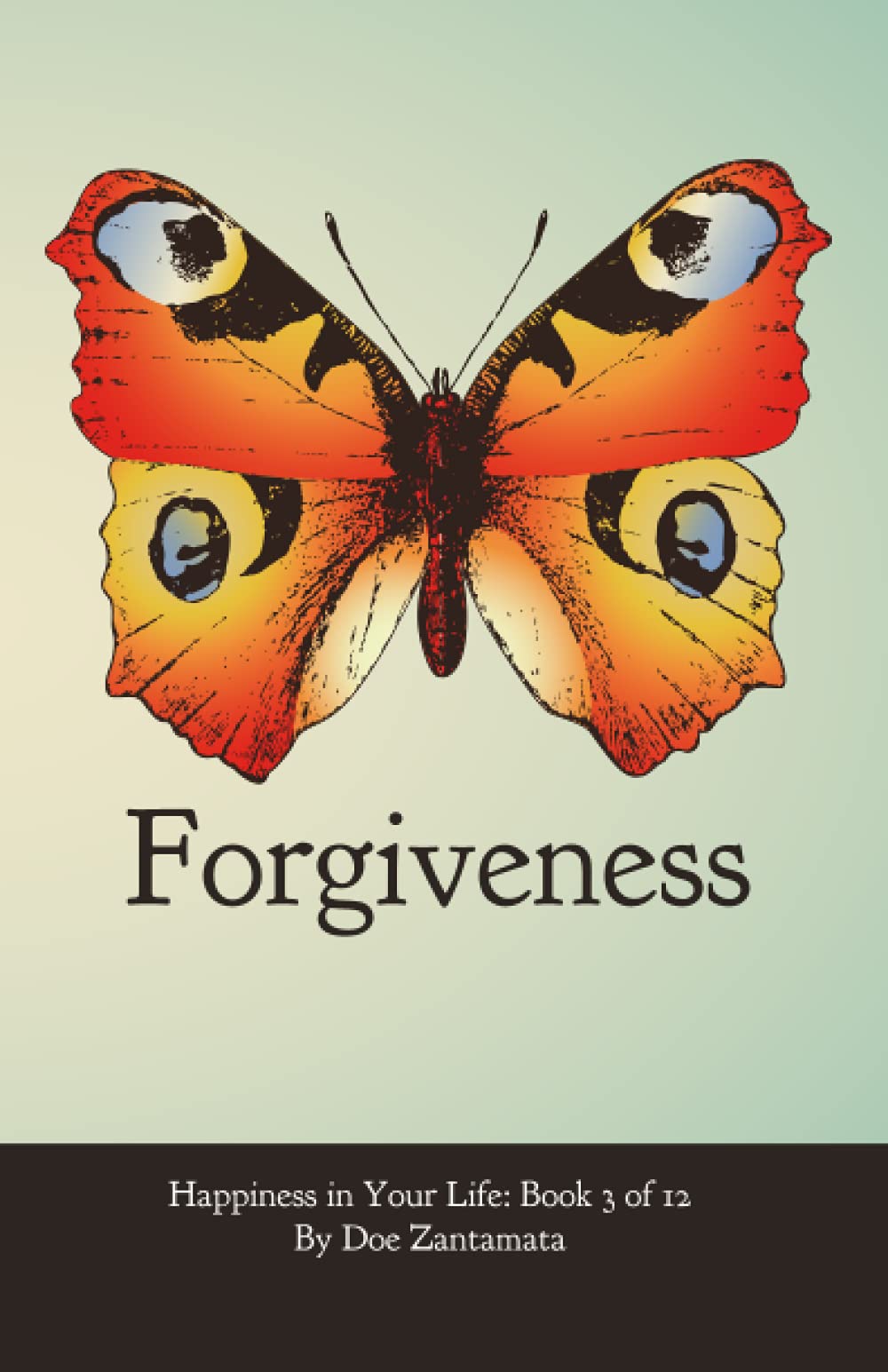 Happiness in Your Life - Book Three: Forgiveness: 3