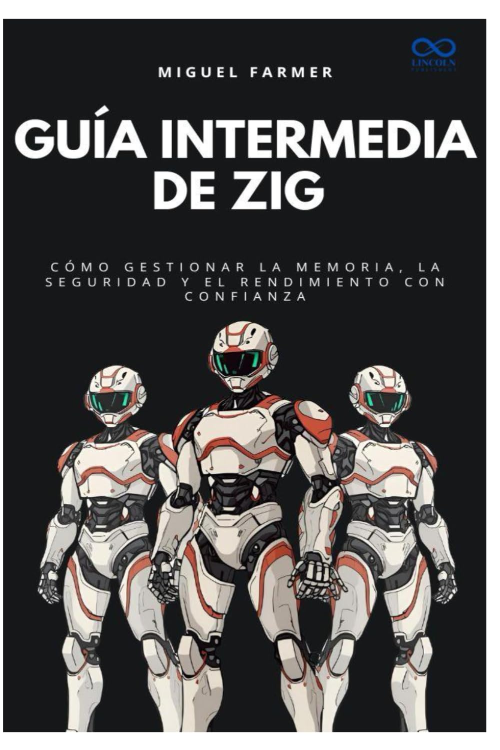 Guía intermedia de Zig: Cómo gestionar la memoria, la seguridad y el rendimiento con confianza (Colección de Lenguajes de Próxima Generación)