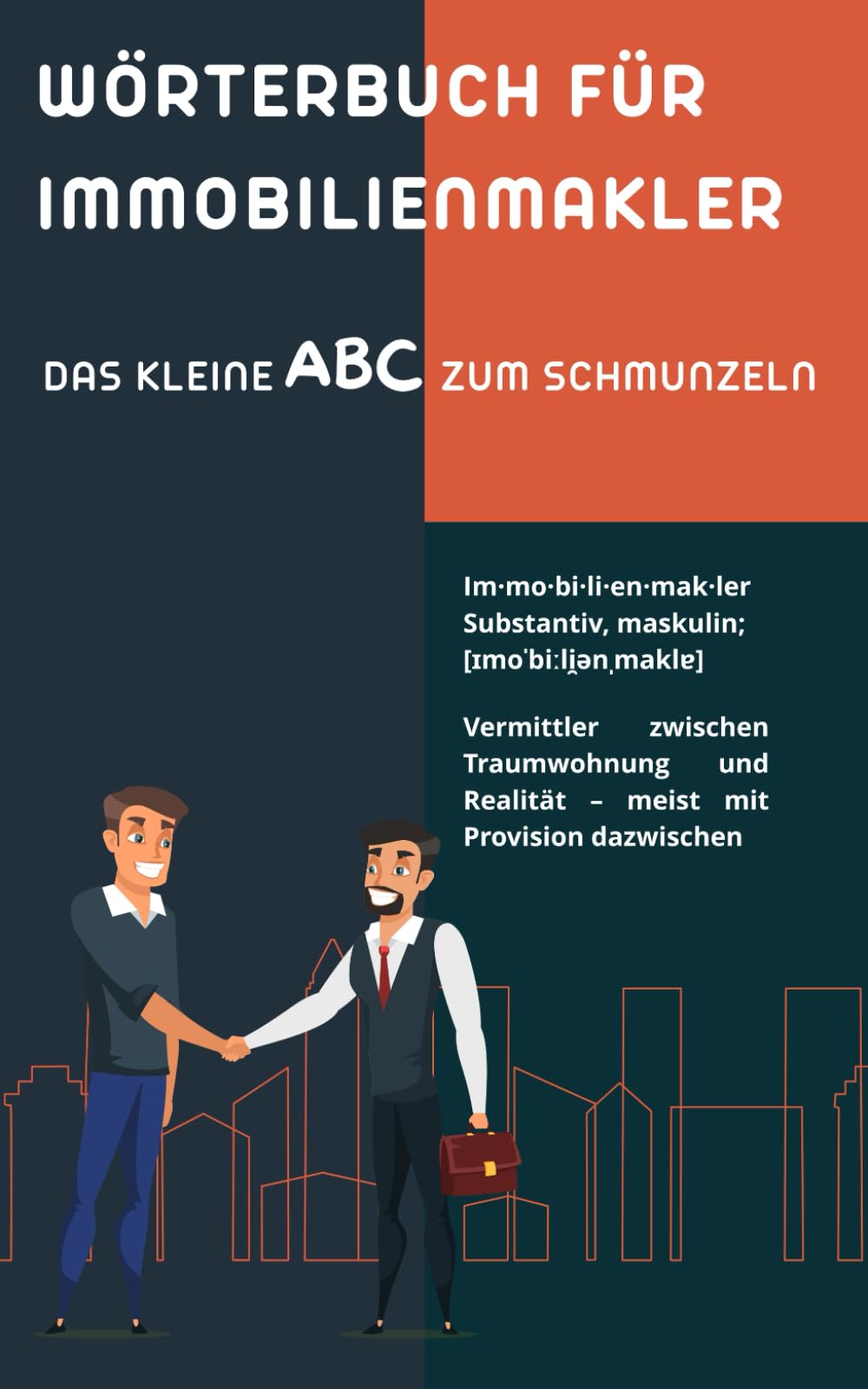 Wörterbuch für Immobilienmakler: Das witzige Wörterbuch für Immobilienmakler, Käufer & Verkäufer | Ein originelles Geschenk voller Makler-Humor (Das große Insider-Wörterbuch-Universum)