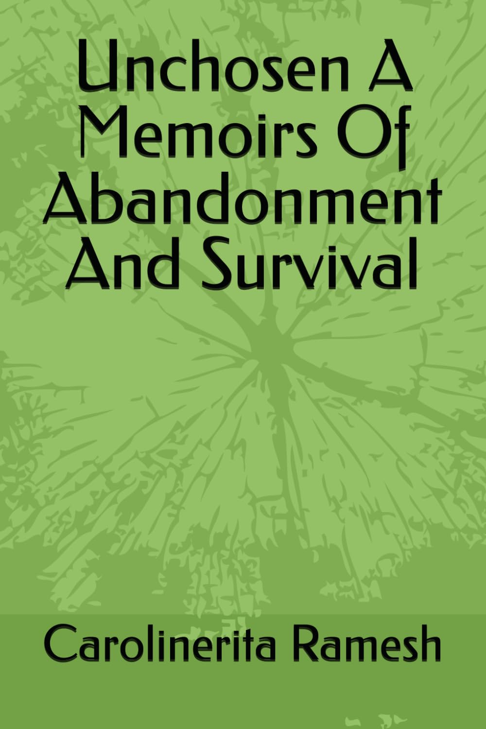 Unchosen A Memoirs Of Abandonment And Survival