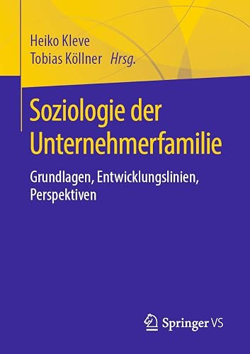 Soziologie der Unternehmerfamilie: Grundlagen, Entwicklungslinien, Perspektiven