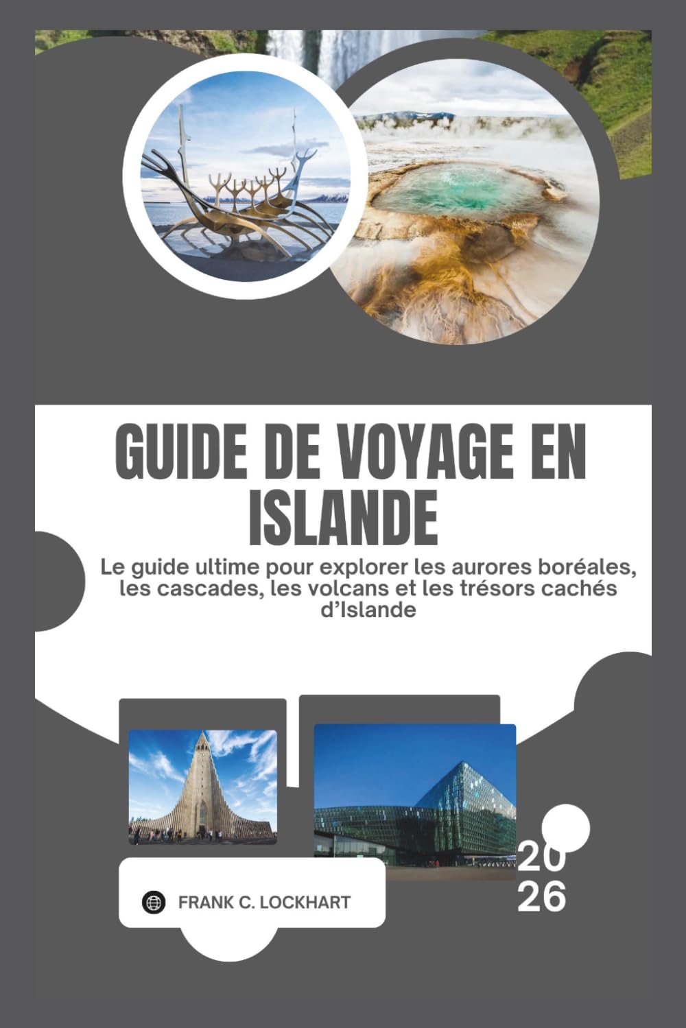 GUIDE DE VOYAGE EN ISLANDE 2026: Le guide ultime pour explorer les aurores boréales, les cascades, les volcans et les trésors cachés d’Islande