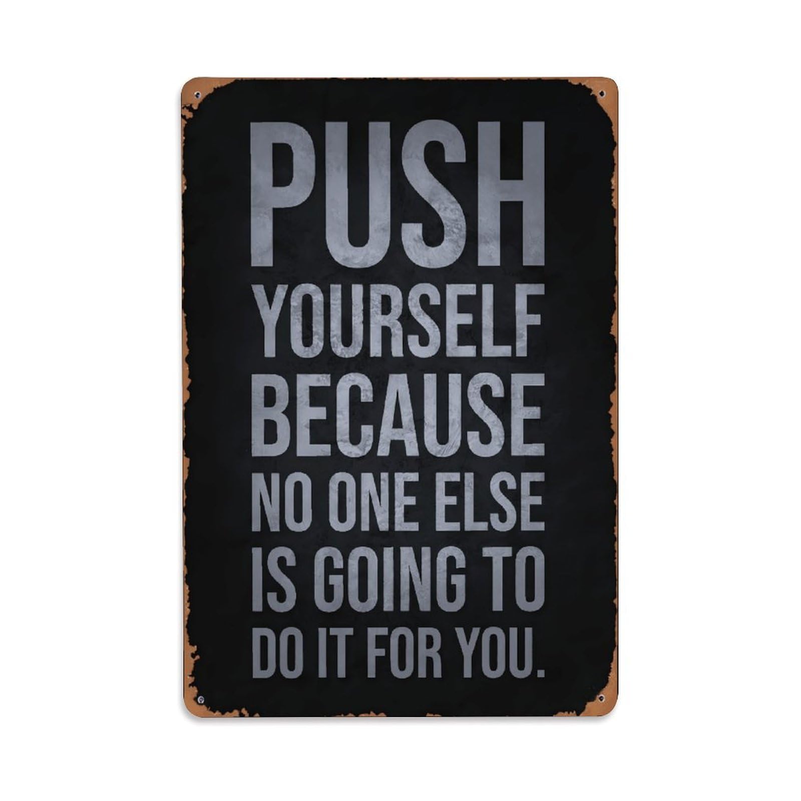 Vintage Push Yourself Motivational Sign Vintage Aluminium Metal Sign, Retro Wall Decor for Home, Bar, Garage & Farmhouse 30x20cm