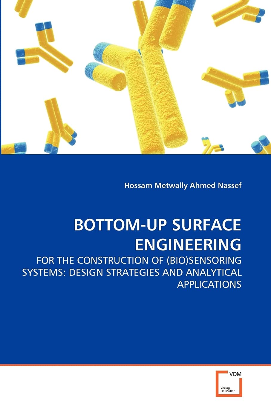 BOTTOM-UP SURFACE ENGINEERING: FOR THE CONSTRUCTION OF (BIO)SENSORING SYSTEMS: DESIGN STRATEGIES AND ANALYTICAL APPLICATIONS