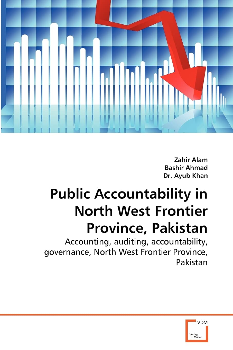Public Accountability in North West Frontier Province, Pakistan: Accounting, auditing, accountability, governance, North West Frontier Province, Pakistan